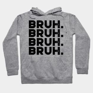 Bruh Funny Hoodie